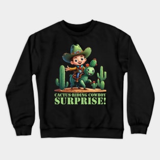 cowboy cactus riding Crewneck Sweatshirt